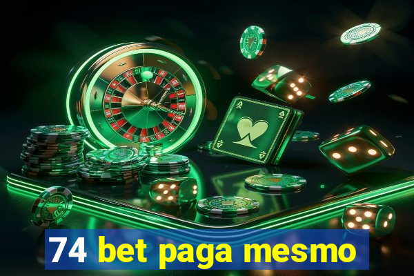 74 bet paga mesmo